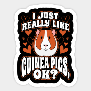 I just really like guinea pigs ok Sticker